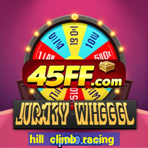 hill climb racing 2 dinheiro infinito